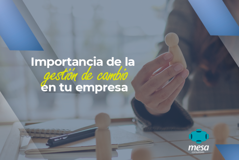 ¿Qué es la gestión de cambio y cuál es su importancia para tu empresa? gestión de cambio